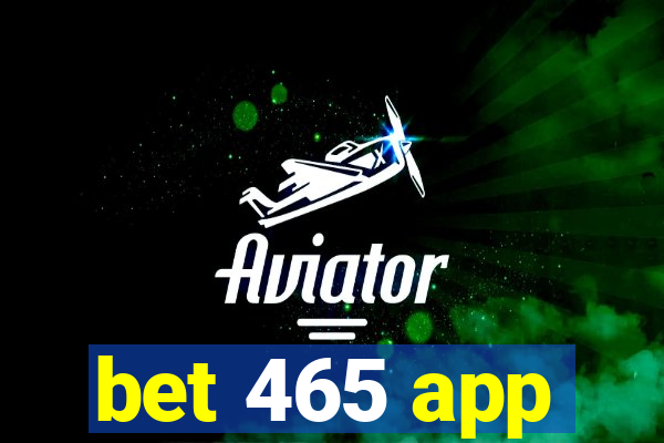 bet 465 app